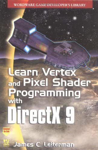 Learn Vertex and Pixel Shader Programming with DirectX 9